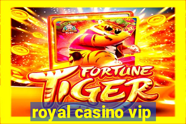 royal casino vip